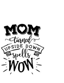 Paperback Mom You Are Nothing Short Of Amazing: Portable Notebook: 6" x 9" Notebook With A Graphic Cover Quote or Saying for Moms: Awesome gift idea for Mothers Book