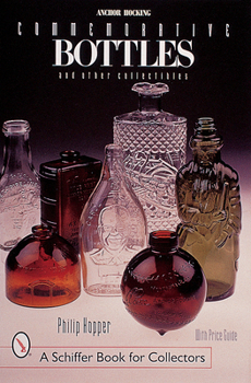 Paperback Anchor Hocking Commemorative Bottles: And Other Collectibles Book