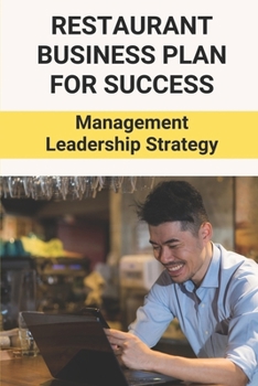 Paperback Restaurant Business Plan For Success: Management Leadership Strategy: Restaurant Growth Strategies Book