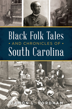 Paperback Black Folk Tales and Chronicles of South Carolina Book