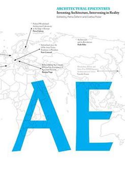 Paperback Architectural Epicentres: Inventing Architecture, Intervening in Reality Book