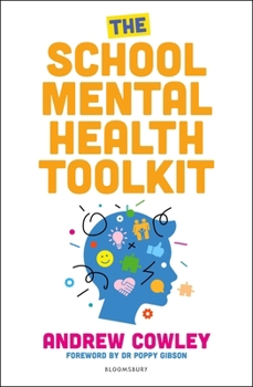 Paperback Bloomsbury Education The School Mental Health Toolkit A practical guide to supporting the whole school community. Book