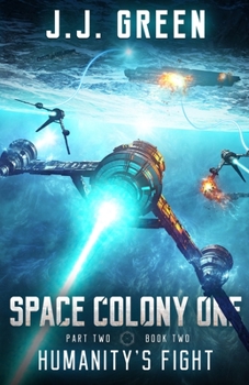 Humanity's Fight (Space Colony One, Part Two) - Book #5 of the Space Colony One