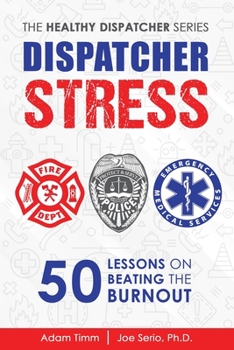 Paperback Dispatcher Stress: 50 Lessons on Beating the Burnout Book
