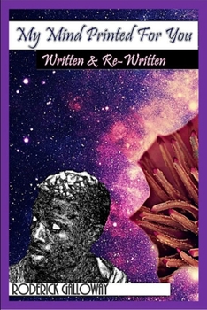 Paperback My Mind Printed for You: Written & Re-written Book