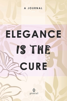 Paperback Elegance Is The Cure: A Self-Help Journal Book