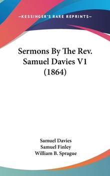 Hardcover Sermons By The Rev. Samuel Davies V1 (1864) Book