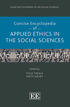 Hardcover Concise Encyclopedia of Applied Ethics in the Social Sciences (Elgar Encyclopedias in the Social Sciences series) Book