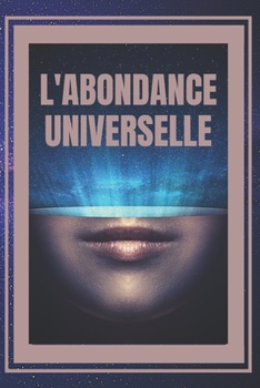 Paperback L'Abondance Universelle: Les lois universelles de la prospérité [French] Book