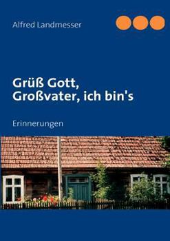 Paperback Grüß Gott, Großvater, ich bin's: Geschichten [German] Book