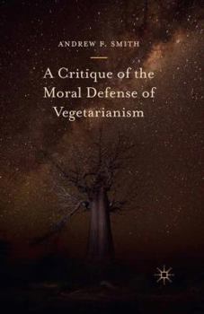 Paperback A Critique of the Moral Defense of Vegetarianism Book