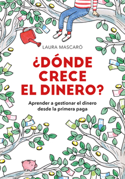Hardcover ?d?nde Crece El Dinero? / Where Does Money Grow? [Spanish] Book