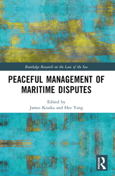 Paperback Peaceful Management of Maritime Disputes Book