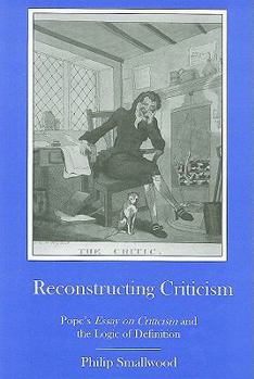 Hardcover Reconstructing Criticism: Pope's Essay on Criticism and the Logic of Definition Book