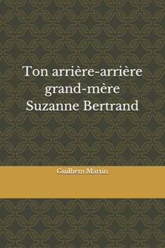 Paperback Ton arrière-arrière grand-mère Suzanne Bertrand [French] Book
