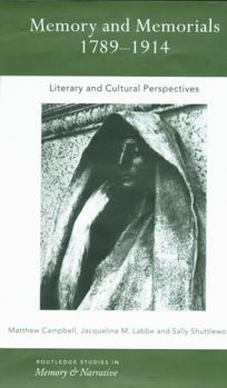 Paperback Memory and Memorials, 1789-1914: Literary and Cultural Perspectives Book