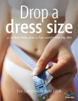 Paperback Drop a Dress Size: 52 Brilliant Little Ideas to Lose Weight and Stay Slim Book