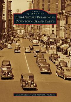 Paperback 20th-Century Retailing in Downtown Grand Rapids Book