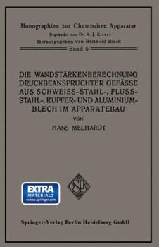 Paperback Die Wandstärkenberechnung Druckbeanspruchter Gefäße Aus Schweißstahl-, Flußstahl-, Kupfer- Und Aluminiumblech Im Apparatebau: Mit Berücksichtigung Der [German] Book