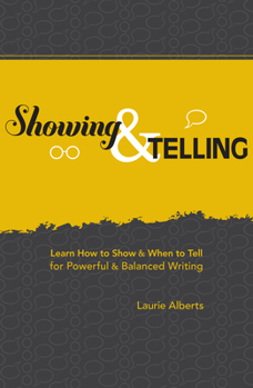Paperback Showing & Telling: Learn How to Show & When to Tell for Powerful & Balanced Writing Book