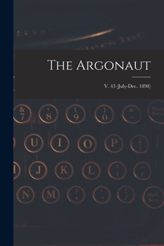 Paperback The Argonaut; v. 43 (July-Dec. 1898) Book
