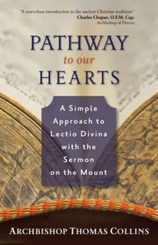 Paperback Pathway to Our Hearts: A Simple Approach to Lectio Divina with the Sermon on the Mount Book