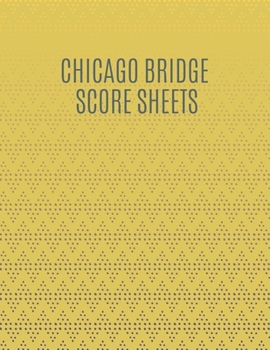 Paperback Chicago Bridge Score Sheets: A pad of scoresheets: Perfect for scorekeeping: Yellow pattern cover Book