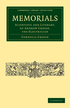 Paperback Memorials: Scientific and Literary, of Andrew Crosse, the Electrician Book