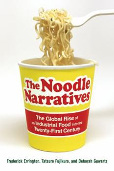 Paperback The Noodle Narratives: The Global Rise of an Industrial Food Into the Twenty-First Century Book