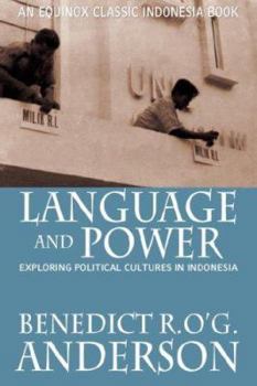 Language and Power: Exploring Political Cultures in Indonesia - Book  of the Equinox Classic Indonesia