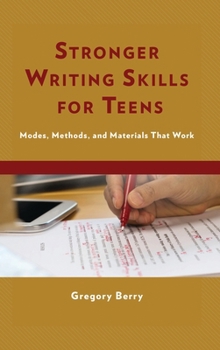 Paperback Stronger Writing Skills for Teens: Modes, Methods, and Materials That Work Book