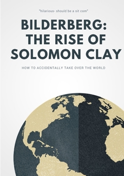 Paperback Bilderberg: The Rise of Solomon Clay Book