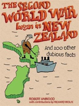 Paperback The Second World War Began in New Zealand: And Other Dubious 'Facts' Explained Book