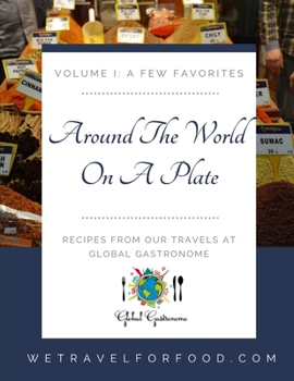 Paperback Around The World On A Plate: Volume 1: A Few Favorites Book