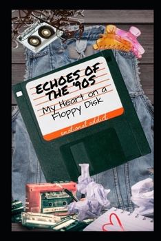 Paperback Echoes of the '90s: My Heart on a Floppy Disk Book