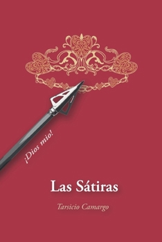 Paperback Las Sátiras: Poesía de Crítica Social, Poder y Verdad [Spanish] Book