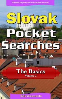 Paperback Slovak Pocket Searches - The Basics - Volume 2: A Set of Word Search Puzzles to Aid Your Language Learning [Slovak] Book