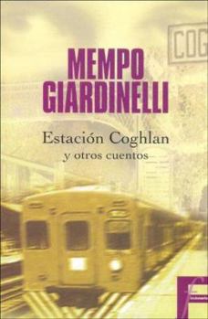 Paperback Estacion Coghlan y Otros Cuentos (Ficcionario) (Spanish Edition) [Spanish] Book