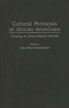 Cultural Portrayals of African Americans: Creating an Ethnic/Racial Identity