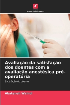 Paperback Avaliação da satisfação dos doentes com a avaliação anestésica pré-operatória [Portuguese] Book