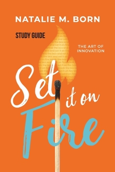 Paperback Set It on Fire Study Guide: The Art of Innovation Book