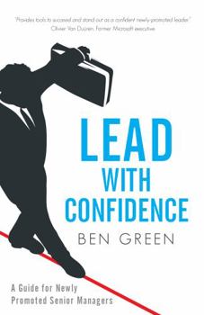 Paperback Lead with Confidence: A Guide for Newly Promoted Senior Managers Book
