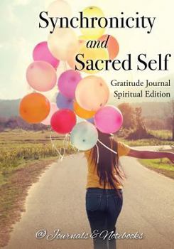 Paperback Synchronicity and Sacred Self. Gratitude Journal Spiritual Edition Book