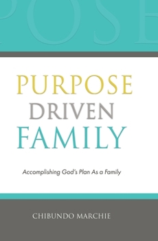 Paperback Purpose Driven Family: Accomplishing God's Plan As a Family Book