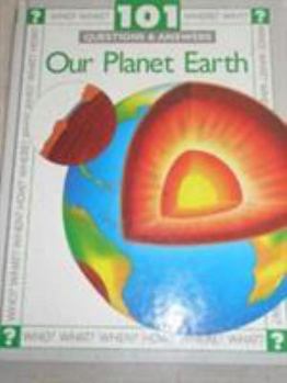 Hardcover Our Planet Earth (101 Questions and Answers) Book