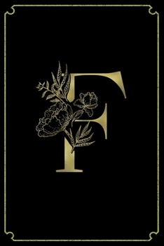 F: Letter F Initial Personalized Monogram Notebook - Gold Flower Ornament Frame on Black College Ruled Notebook, Writing