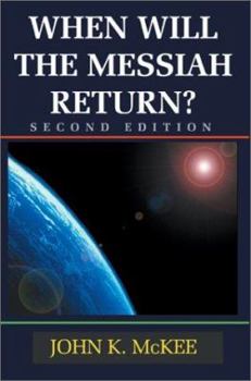 Paperback WHEN WILL THE MESSIAH RETURN?: SECOND EDITION Book