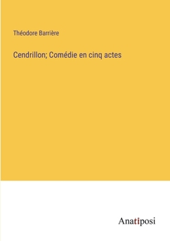 Paperback Cendrillon; Comédie en cinq actes [French] Book