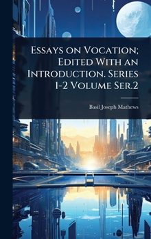 Hardcover Essays on Vocation; Edited With an Introduction. Series 1-2 Volume Ser.2 Book