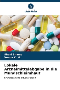 Lokale Arzneimittelabgabe in die Mundschleimhaut: Grundlagen und aktueller Stand (German Edition)